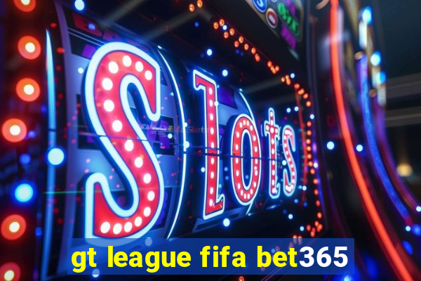 gt league fifa bet365